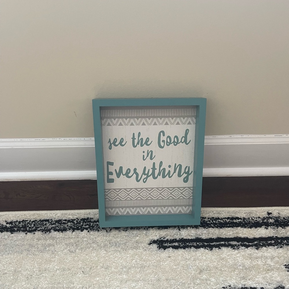 “See the Good in Everything” — home decor